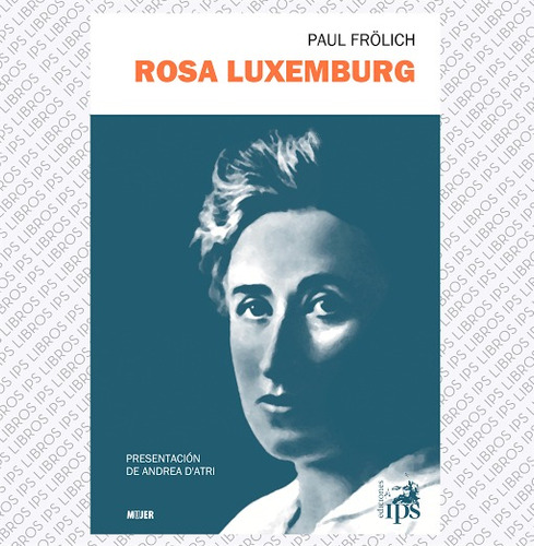 Rosa Luxemburg. Vida Y Obra - Paul Frölich