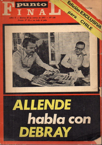 Revista Punto Final 126 Marzo 1971  Allende Habla Con Debray