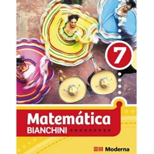 Livro Matemática 7 - Bianchini - 7a. Edição - Ed. Moderna