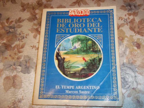 Biblioteca De Oro N° 39 - El Tempe Argentino - Marcos Sastre