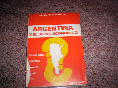 Argentina Y El Signo Económico / Parodi