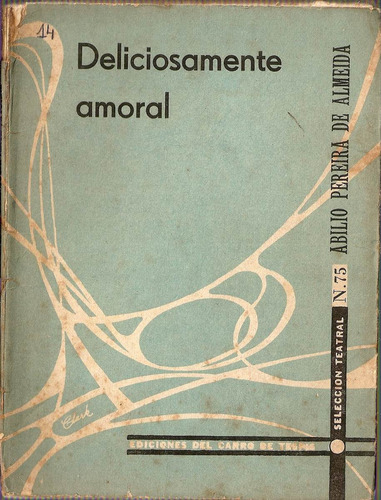 Deliciosamente Amoral - Pereira De Almeida - Carro De Tespis