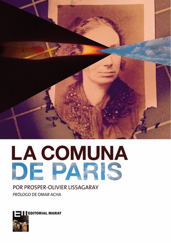 La Comuna De París, De Lissagaray, Prólogo Omar Acha