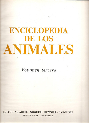 Enciclopedia De Animales  3 Abril Noguer Rizzoli Larousse