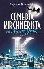 Comedia Kirchnerista En Nueva York - Alejandro Borensztein