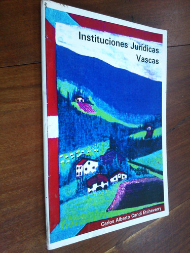 Instituciones Jurídicas Vascas - Candi Etcheverry Vascos