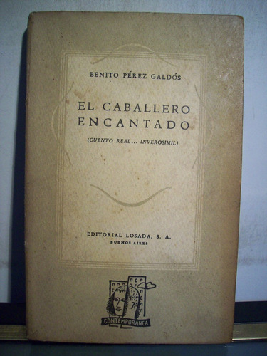 Adp El Caballero Encantado Perez Galdos / Ed Losada 1946