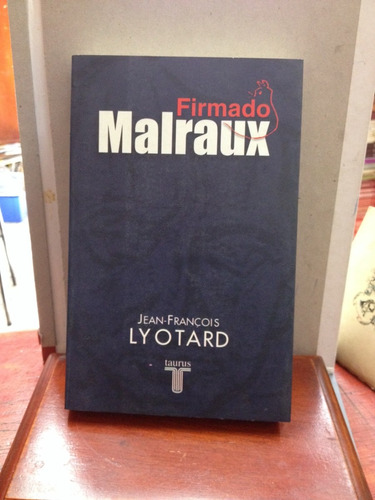 Firmado Malraux - Jean - François Lyotard - Taurus