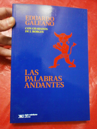 Las Palabras Andantes - Eduardo Galeano Ed. Siglo Veintiuno