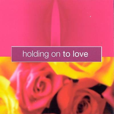 Holding On To Love - The Sounds Of Romance (1998)