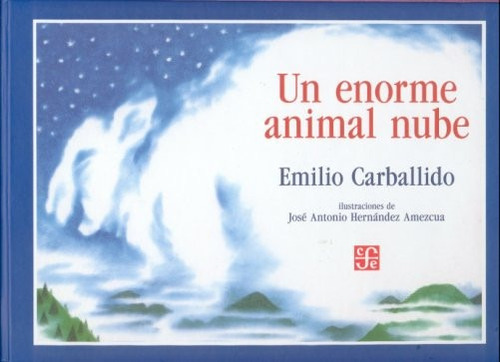 Un Enorme Animal Nube, Emilio Carballido, Ed. Fce