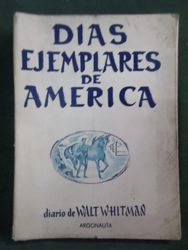 Dias Ejemplares De America- Walt Whitman- 630