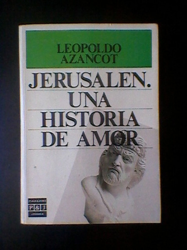 Jerusalen. Una Historia De Amor De Leopoldo Azancot