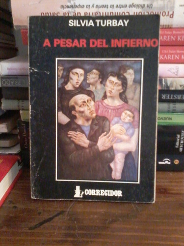 A Pesar Del Infierno - Silvia Turbay - Corregidor