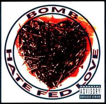 Bomb - Hate Fed Love (1992) Post-punk, Alternative Rock