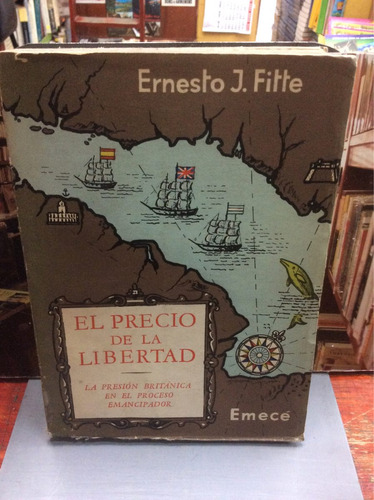 El Precio De La Libertad - Ernesto Fitte - Ed Emecé - 1965