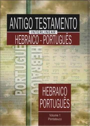 Antigo Testamento Interlinear Hebraico Português Volume 1