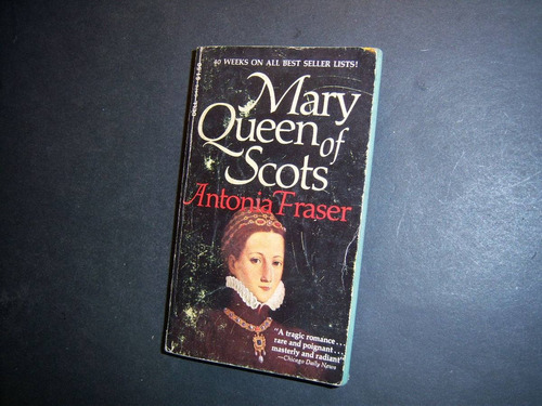 Mary Queen Of Scots . Antonia Fraser