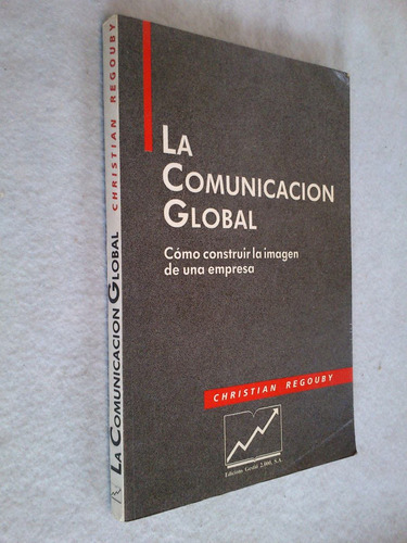 La Comunicación Global Empresa - Christian Regouby