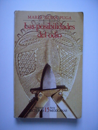 Las Posibilidades Del Odio - María Luisa Puga - 1985