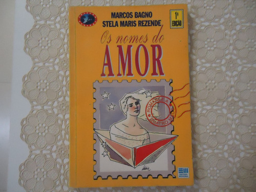 Os Nomes Do Amor, Marcos Bagno, Stella Rezende