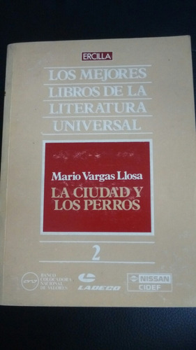  La Ciudad Y Los Perros . Mario Vargas Llosa