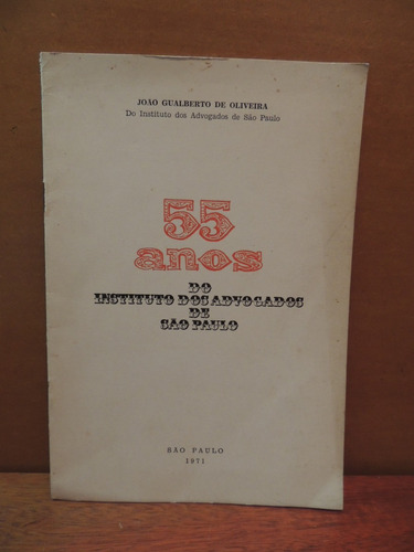 Livro 55 Anos Do Instituto Dos Advogados De São Paulo João