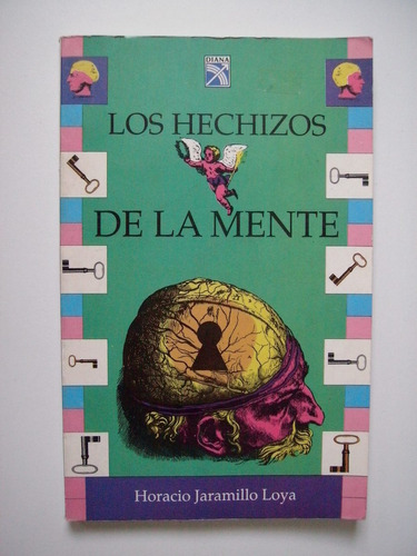 Los Hechizos De La Mente - Horacio Jaramillo Loya 1992