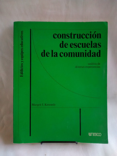 Construccion De Escuelas De La Comunidad  Margrit  Kennedy