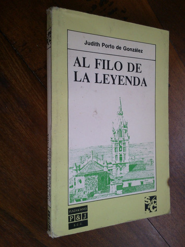 Al Filo De La Leyenda. Judith Porto De González