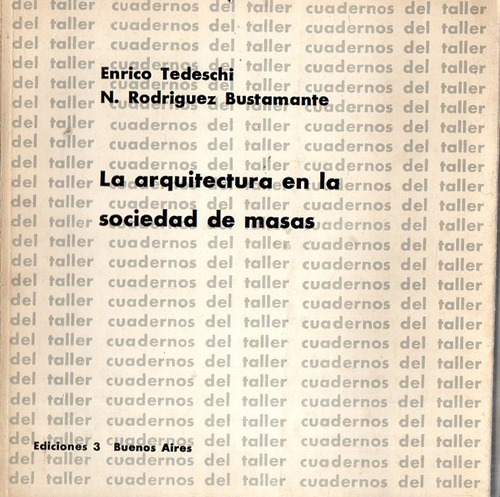 Tedeschi Bustamante - La Arquitectura En Sociedad De Masas