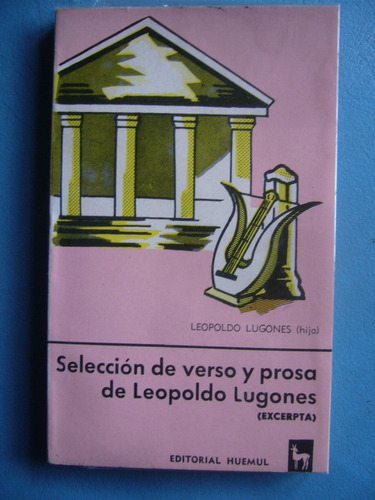 Selección De Verso Y Prosa De Leopoldo Lugones / L. Lugones