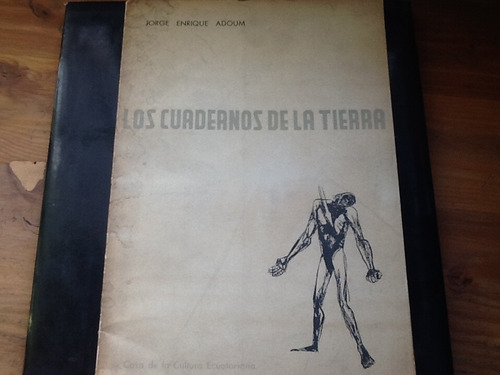 Jorge Enrique Adoum Cuadernos De Tierra Ilustró Guayasamín