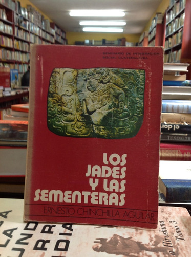 Los Jades Y Las Sementeras - Ernesto Chinchilla Aguilar