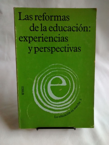 Imagen 1 de 4 de Reformas De La Educacion Experiencias Perspectivas Unesco