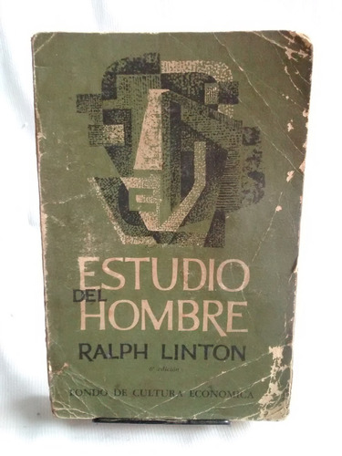 Estudio Del Hombre Ralph Linton Fondo De Cultura Economica