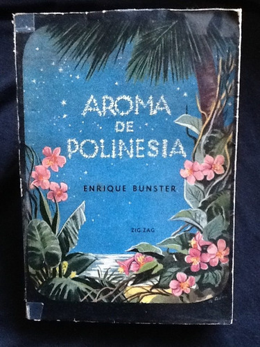 Aroma De Polinesia-cuentos Islas Tahitianas- Enrique Bunster
