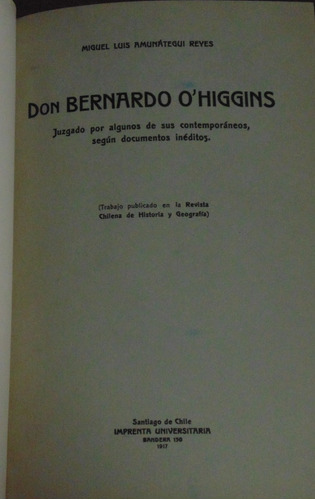 Don Bernardo O' Higgins Miguel Luis Amunategui