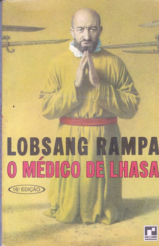 O Médico De Lhasa - Lobsang Rampa