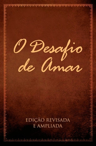 O Desafio De Amar Livro + Desafio Pais + Seguindo A Deus