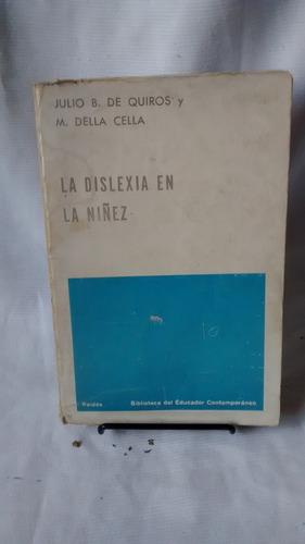 La Dislexia En La Niñez Julio B Quiros M Della Cella Paidos