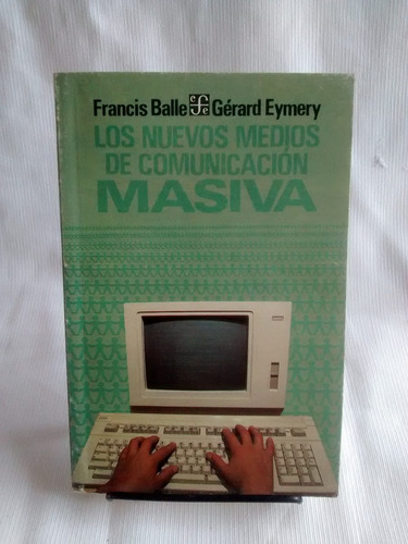 Nuevos Medios Comunicacion Masiva Francis Balle G Eymery Fce