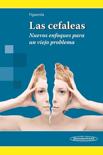 Las Cefaleas Nuevos Enfoques Para Un Viejo Problema Año:2014