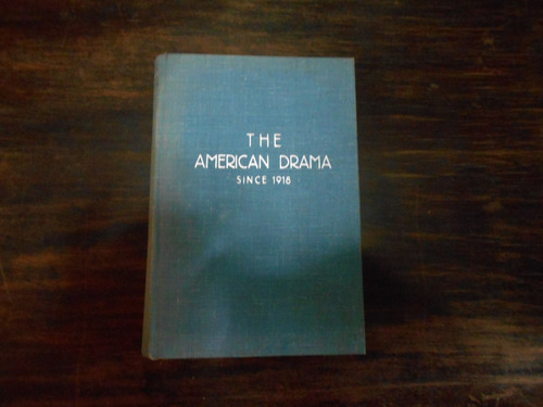 The American Drama Since 1918.      Joseph Wood Krutch.