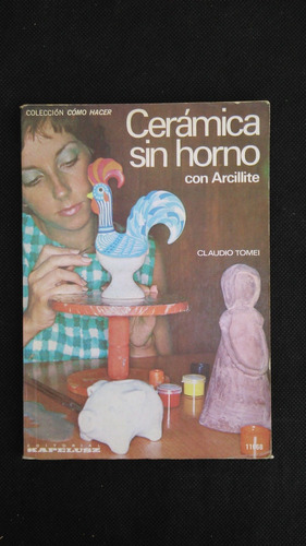 Ceramica Sin Horno Con Arcillite Claudio Tomei