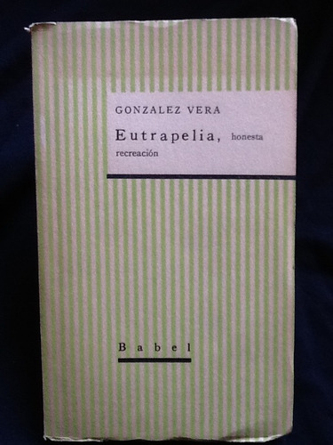 Eutrapelia, Honesta Recreación - González Vera.