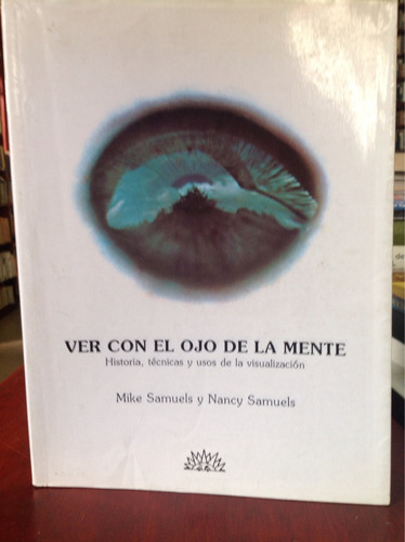 Ver Con El Ojo De La Mente - Mike Samuels & Nancy Samuels