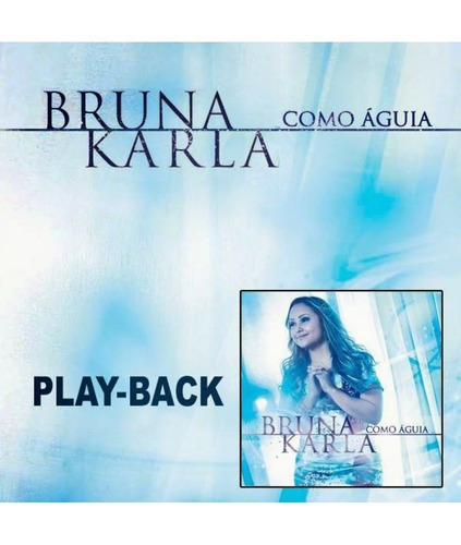 Bruna Karla - Cd - Como Águia - Playback - Original