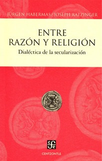Entre Razón Y Religión, Habermas / Ratzinger, Ed. Fce