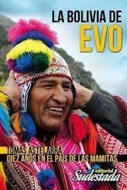 La Bolivia De Evo Sudestada